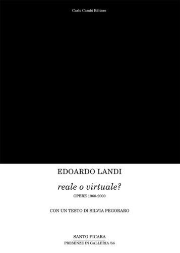 Edoardo Landi. Reale o virtuale? Opere 1960-2000