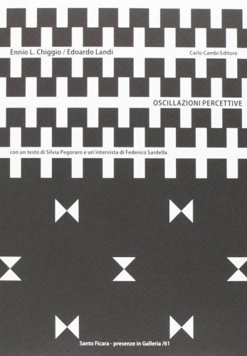 Ennio Ludovico Chiggio-Edoardo Landi. Oscillazioni percettive