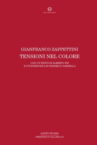 Gianfranco Zappettini. Tensioni nel colore. Ediz. italiana e inglese