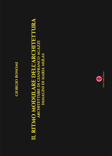 Il ritmo modulare dell'architettura. Architetture di Gianfranco Agazzi, immagini di Maria Mulas