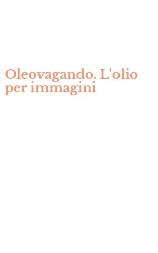 Oleovagando. L'olio per immagini