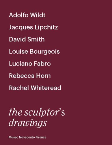 The sculptor's drawings. Catalogo della mostra (Firenze, 21 aprile-12 luglio 2018)
