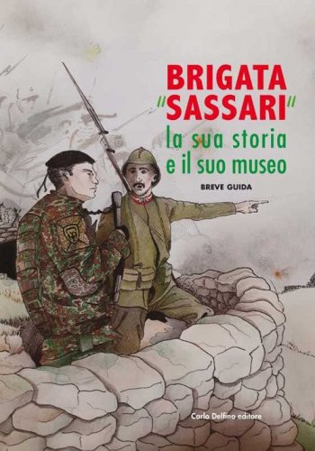 Brigata &laquo;Sassari&raquo;. La sua storia e il suo museo