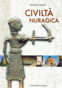 La civilt&agrave; nuragica