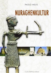 La civilt&agrave; nuragica. Ediz. tedesca