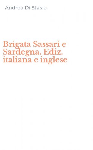 Brigata Sassari e Sardegna. Ediz. italiana e inglese