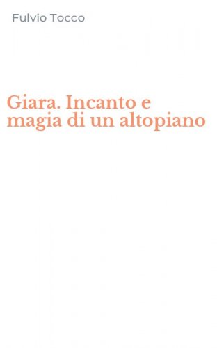 Giara. Incanto e magia di un altopiano
