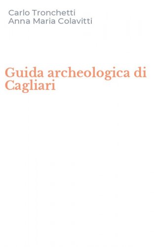 Guida archeologica di Cagliari