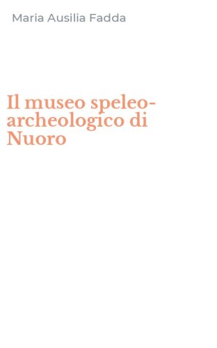 Il museo speleo-archeologico di Nuoro