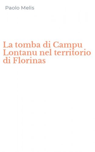 La tomba di Campu Lontanu nel territorio di Florinas