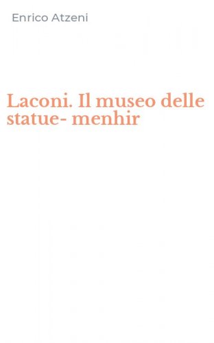 Laconi. Il museo delle statue-menhir