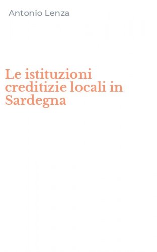 Le istituzioni creditizie locali in Sardegna