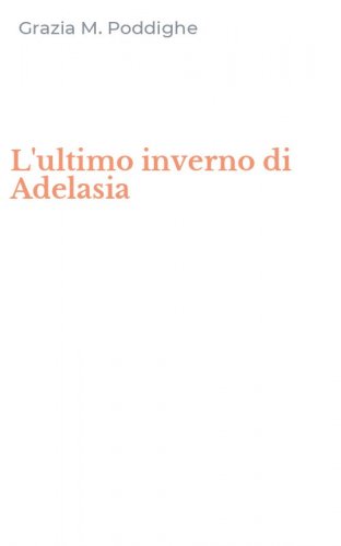 L'ultimo inverno di Adelasia