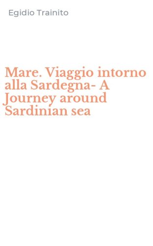 Mare. Viaggio intorno alla Sardegna-A Journey around Sardinian sea