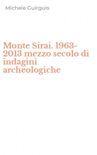 Monte Sirai. 1963-2013 mezzo secolo di indagini archeologiche