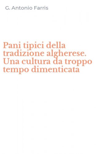 Pani tipici della tradizione algherese. Una cultura da troppo tempo dimenticata