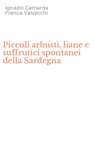 Piccoli arbusti, liane e suffrutici spontanei della Sardegna