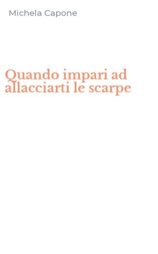 Quando impari ad allacciarti le scarpe