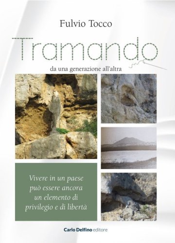 Tramando. Da una generazione all'altra. Vivere in un paese pu&ograve; essere ancora un elemento di privilegio e di libert&agrave;