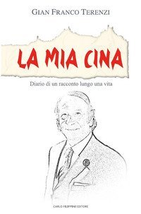 La mia Cina. Diario di un racconto lungo una vita
