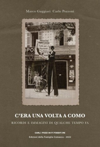 C'era una volta a Como. Ricordi e immagini di qualche tempo fa