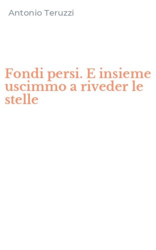 Fondi persi. E insieme uscimmo a riveder le stelle
