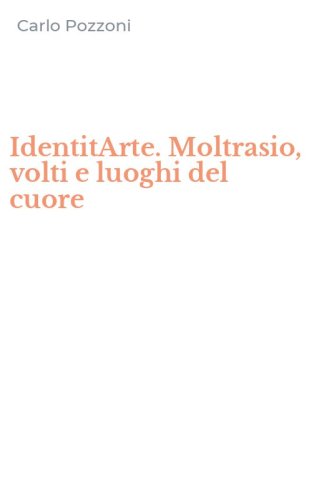 IdentitArte. Moltrasio, volti e luoghi del cuore