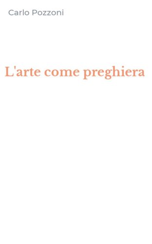 L'arte come preghiera