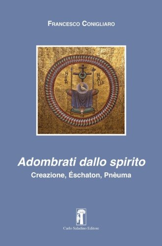 Adombrati dallo spirito. Creazione, &Eacute;schaton, Pn&egrave;uma