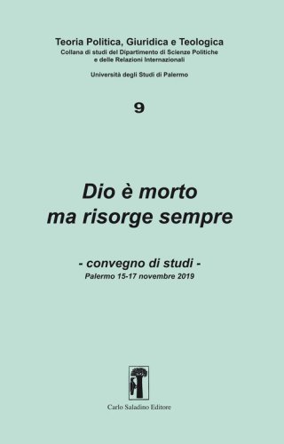 Dio &egrave; morto ma risorge sempre. Convegno di studi (Palermo, 15-17 novembre 2019)