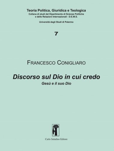 Discorso sul Dio in cui credo. Ges&ugrave; e il suo Dio