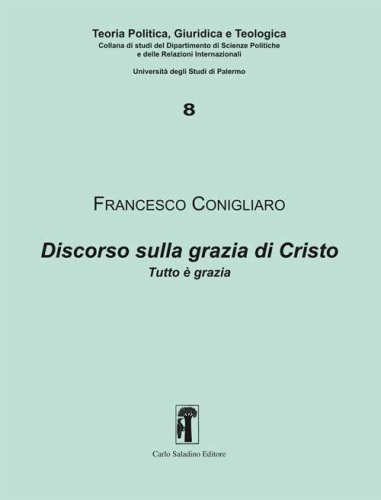 Discorso sulla grazia di Cristo. Tutto &egrave; grazia