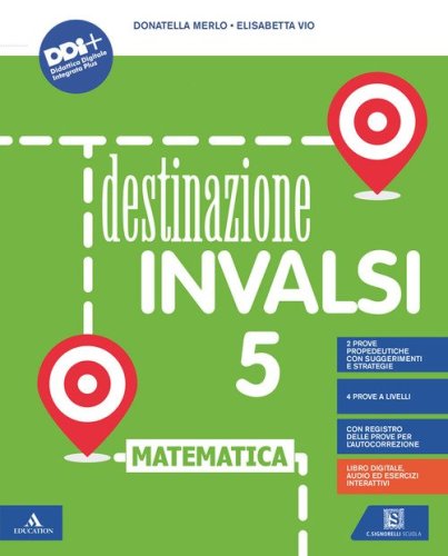 Destinazione INVALSI. Con Registro delle prove per l'autocorrezione. Per la 5 ? classe elementare