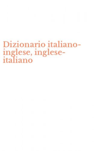 Dizionario italiano-inglese, inglese-italiano
