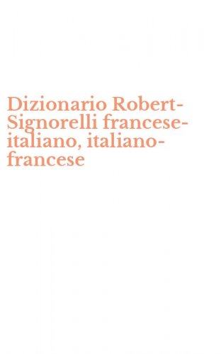 Dizionario Robert-Signorelli francese-italiano, italiano-francese
