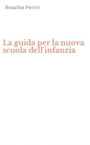 La guida per la nuova scuola dell'infanzia