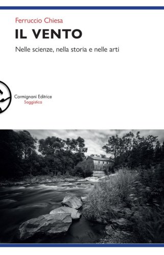 Il vento. Nelle scienze, nella storia e nelle arti