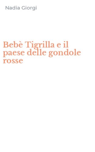 Beb&egrave; Tigrilla e il paese delle gondole rosse