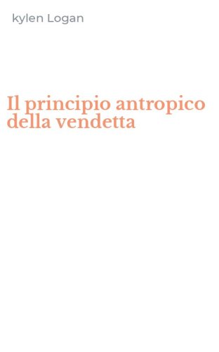 Il principio antropico della vendetta