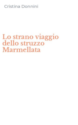 Lo strano viaggio dello struzzo Marmellata