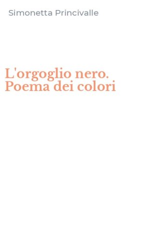 L'orgoglio nero. Poema dei colori