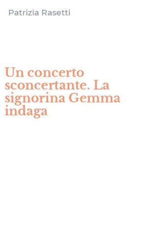 Un concerto sconcertante. La signorina Gemma indaga