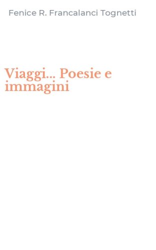 Viaggi... Poesie e immagini