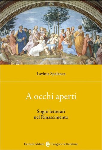 A occhi aperti. Sogni letterari nel Rinascimento