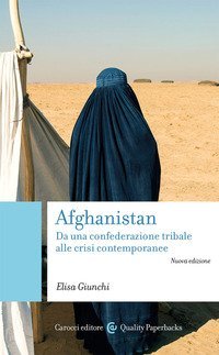Afghanistan. Da una confederazione tribale alle crisi contemporanee