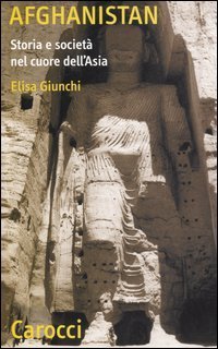 Afghanistan. Storia e societ&agrave; nel cuore dell'Asia