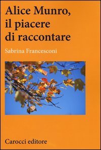 Alice Munro, il piacere di raccontare