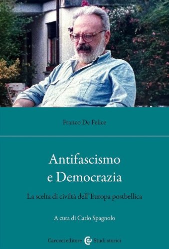 Antifascismo e democrazia. La scelta di civilt&agrave; dell'Europa postbellica