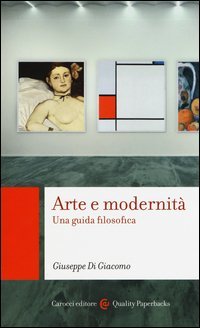 Arte e modernit&agrave;. Una guida filosofica