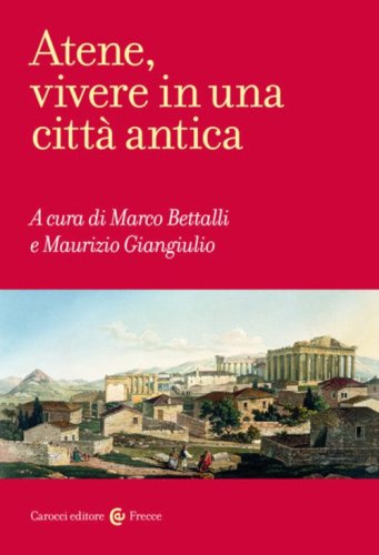 Atene, vivere in una citt&agrave; antica